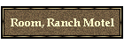 Room, Ranch Motel